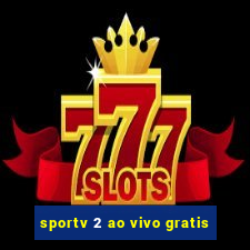 sportv 2 ao vivo gratis